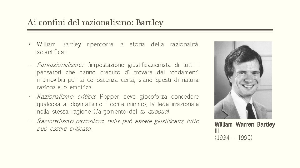 Ai confini del razionalismo: Bartley • William Bartley ripercorre la storia della razionalità scientifica: