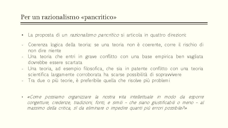 Per un razionalismo «pancritico» • La proposta di un razionalismo pancritico si articola in