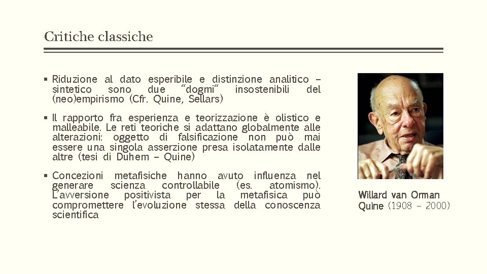 Critiche classiche § Riduzione al dato esperibile e distinzione analitico – sintetico sono due