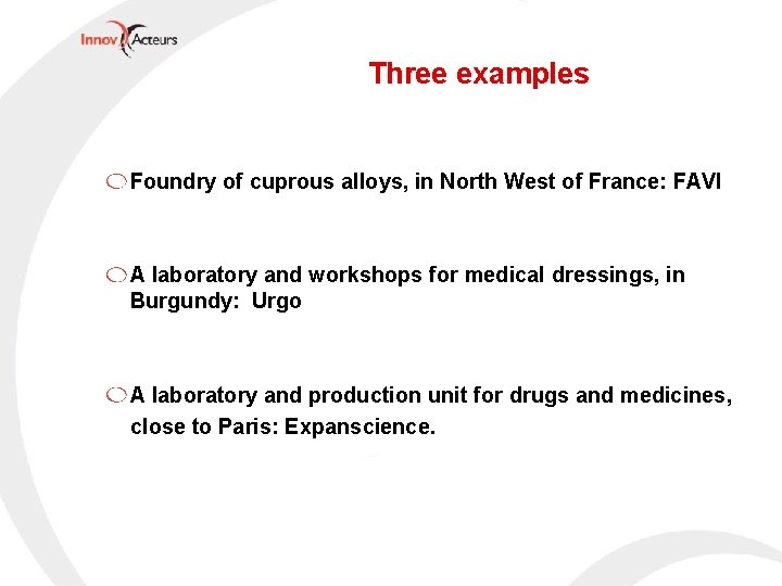 Three examples Foundry of cuprous alloys, in North West of France: FAVI A laboratory