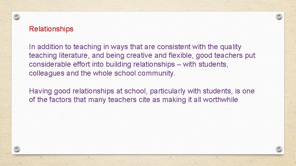 Relationships In addition to teaching in ways that are consistent with the quality teaching