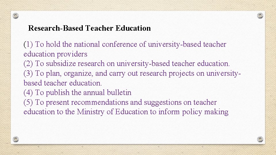 Research-Based Teacher Education (1) To hold the national conference of university-based teacher education providers