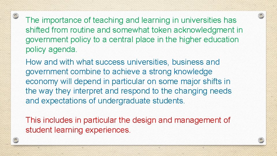 The importance of teaching and learning in universities has shifted from routine and somewhat