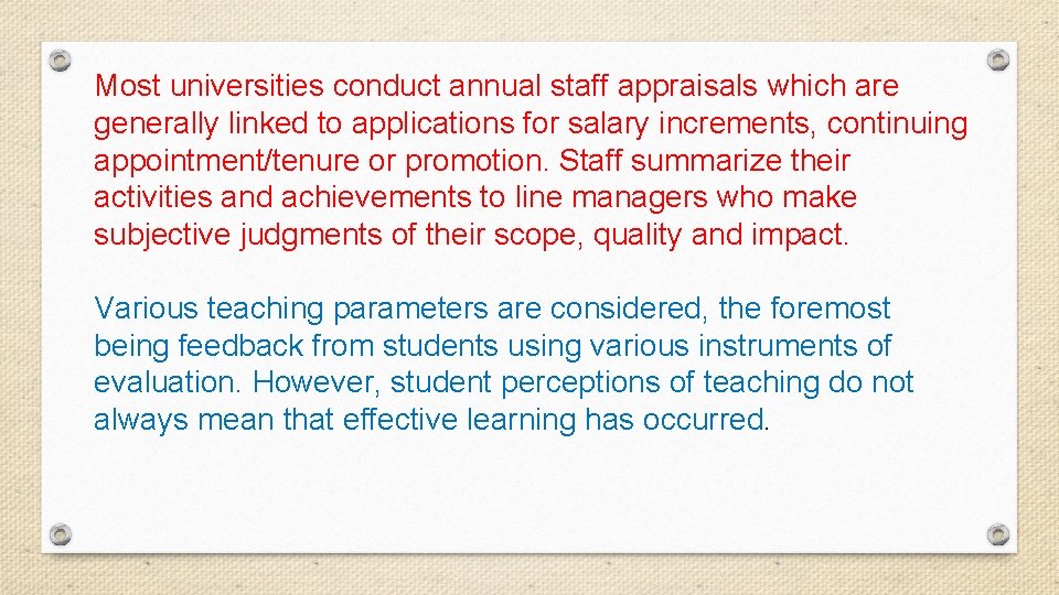 Most universities conduct annual staff appraisals which are generally linked to applications for salary