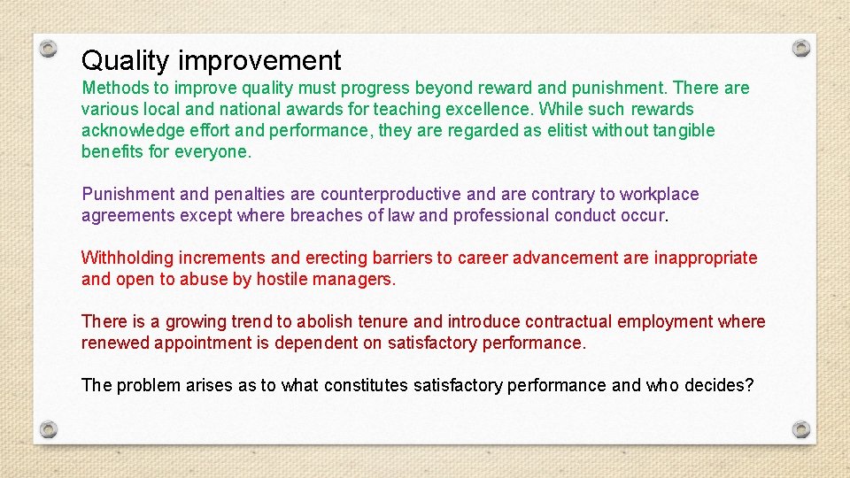 Quality improvement Methods to improve quality must progress beyond reward and punishment. There are