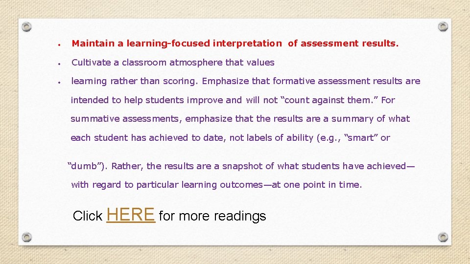  Maintain a learning-focused interpretation of assessment results. Cultivate a classroom atmosphere that values