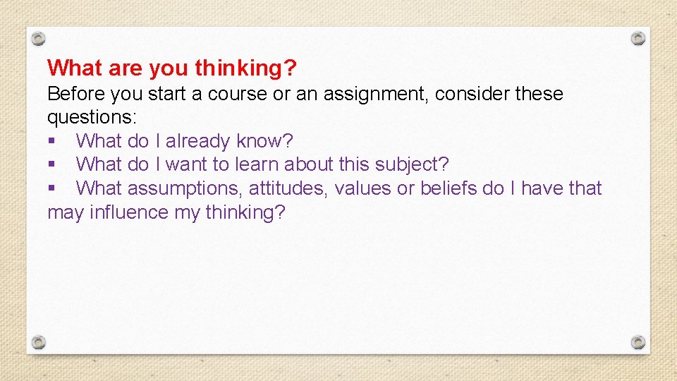 What are you thinking? Before you start a course or an assignment, consider these