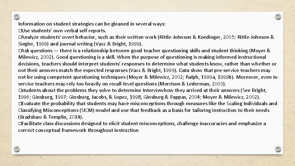 Information on student strategies can be gleaned in several ways: �Use students’ own verbal