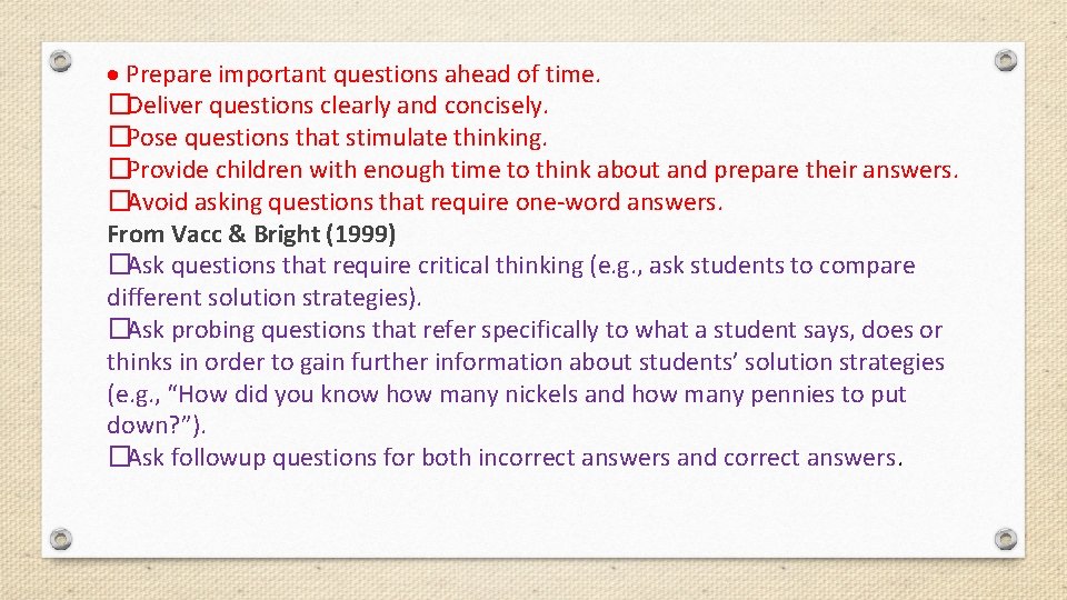  Prepare important questions ahead of time. �Deliver questions clearly and concisely. �Pose questions