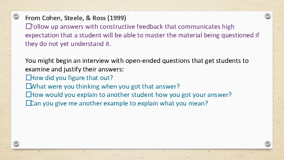 From Cohen, Steele, & Ross (1999) �Follow up answers with constructive feedback that communicates