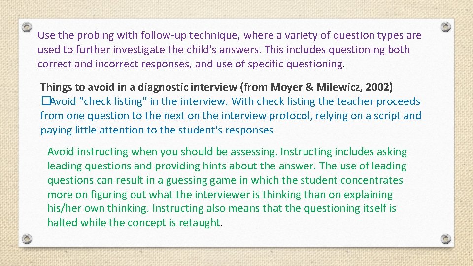 Use the probing with follow-up technique, where a variety of question types are used