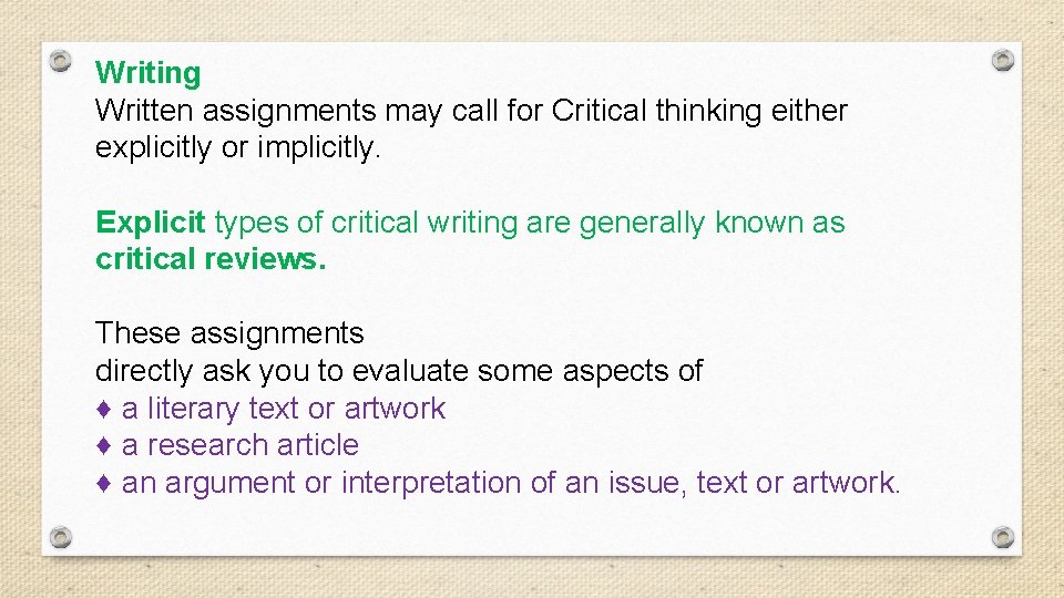 Writing Written assignments may call for Critical thinking either explicitly or implicitly. Explicit types