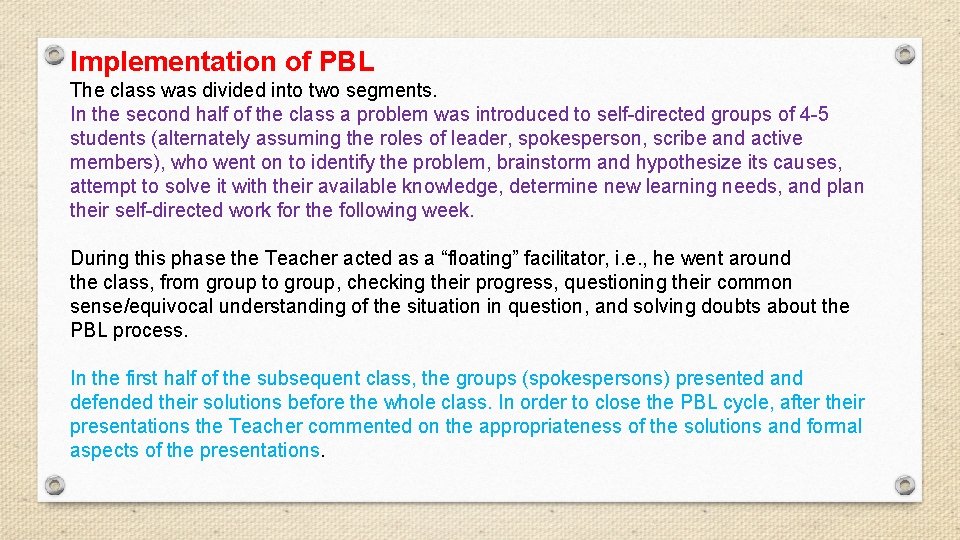 Implementation of PBL The class was divided into two segments. In the second half