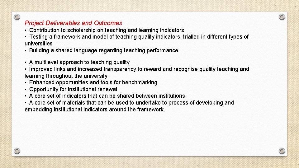Project Deliverables and Outcomes • Contribution to scholarship on teaching and learning indicators •
