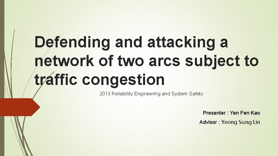 Defending and attacking a network of two arcs subject to traffic congestion 2013 Reliability