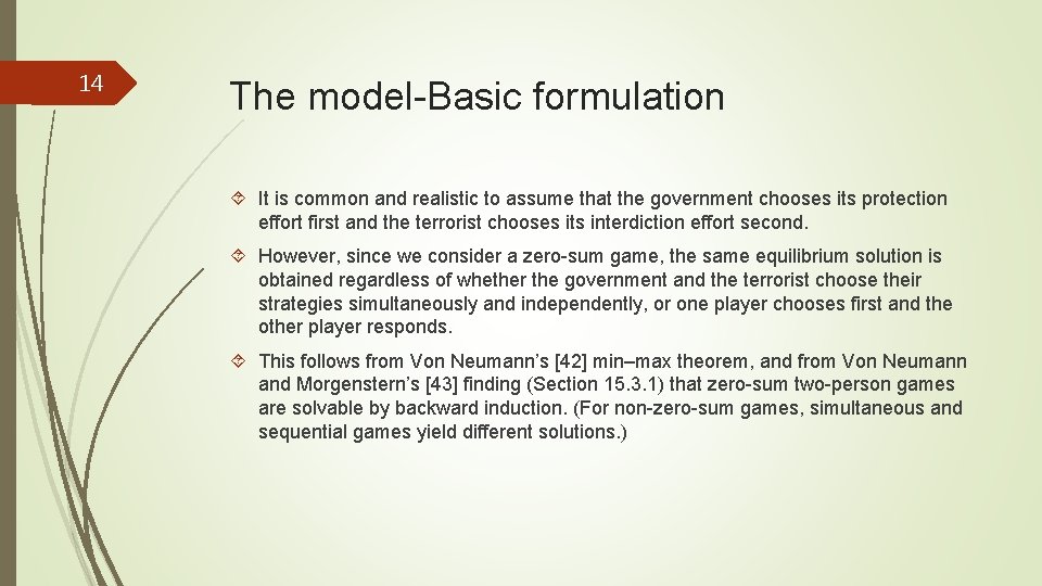 14 The model-Basic formulation It is common and realistic to assume that the government