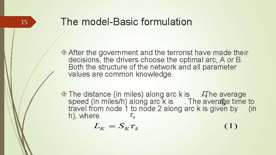 15 The model-Basic formulation After the government and the terrorist have made their decisions,