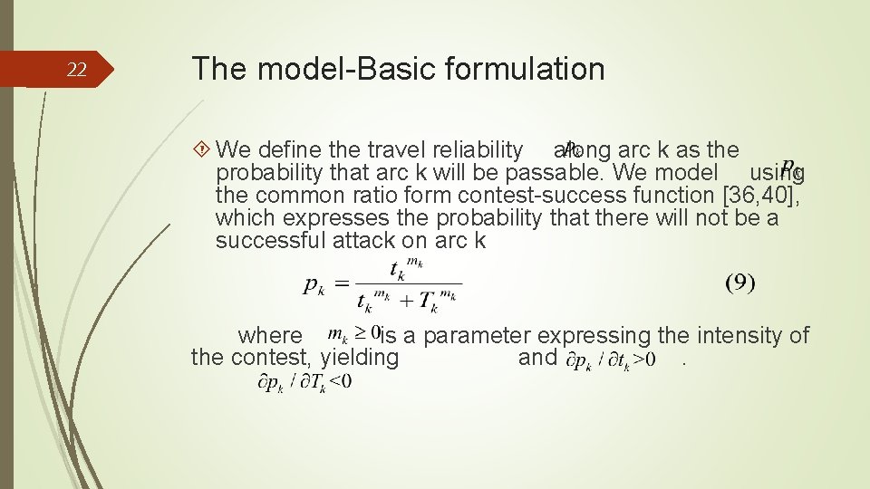 22 The model-Basic formulation We define the travel reliability along arc k as the