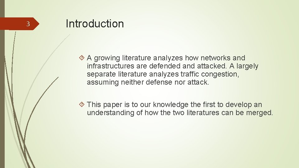 3 Introduction A growing literature analyzes how networks and infrastructures are defended and attacked.