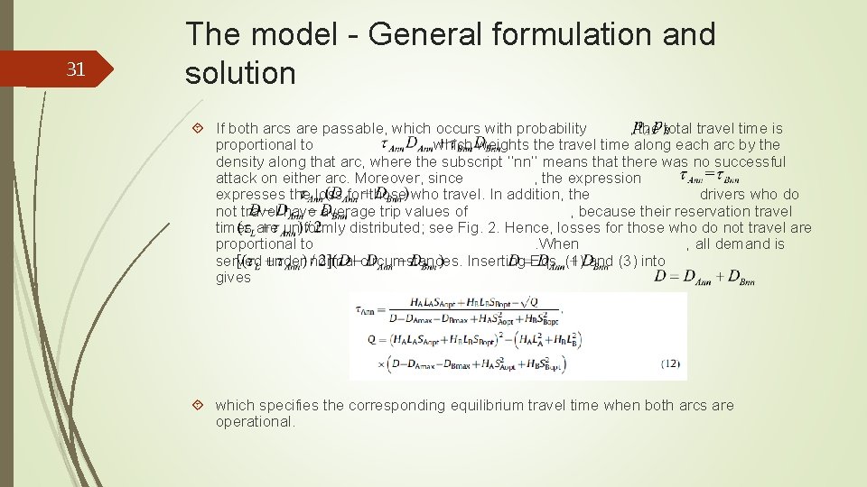 31 The model - General formulation and solution If both arcs are passable, which