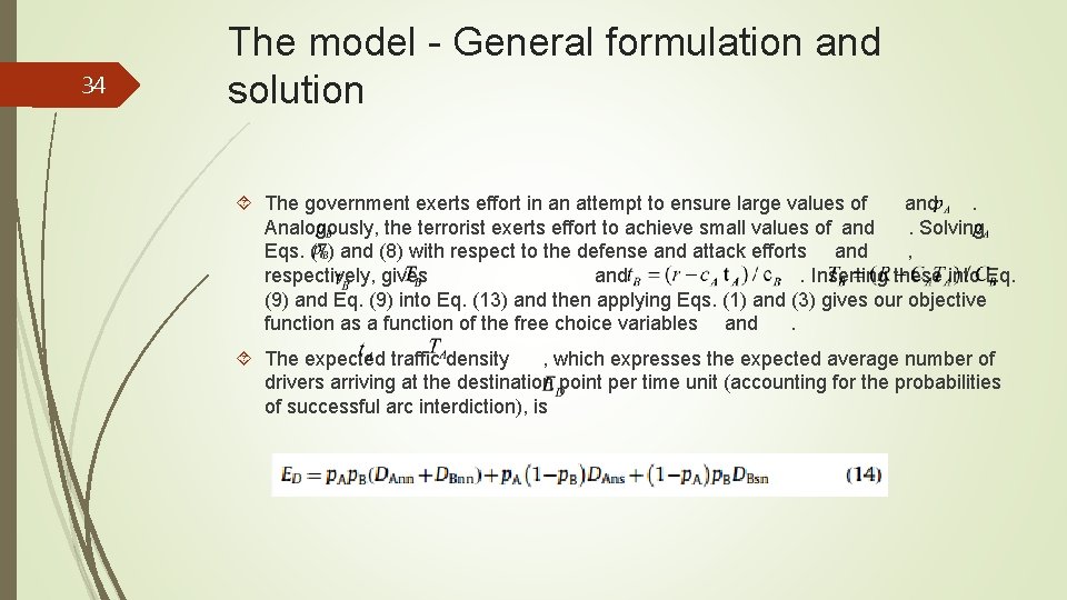 34 The model - General formulation and solution The government exerts effort in an