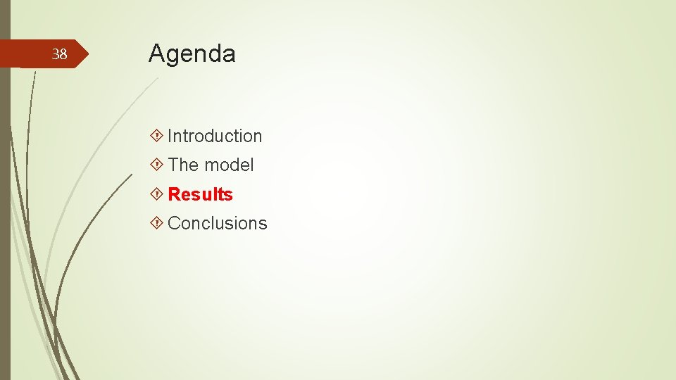 38 Agenda Introduction The model Results Conclusions 