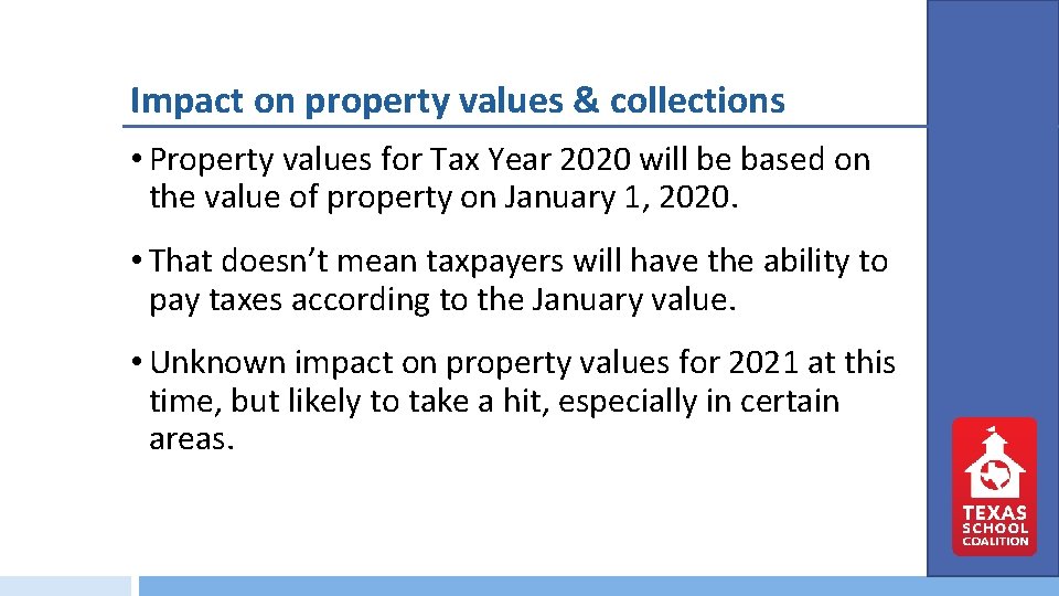 Impact on property values & collections • Property values for Tax Year 2020 will