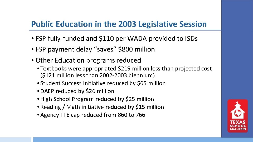 Public Education in the 2003 Legislative Session • FSP fully-funded and $110 per WADA