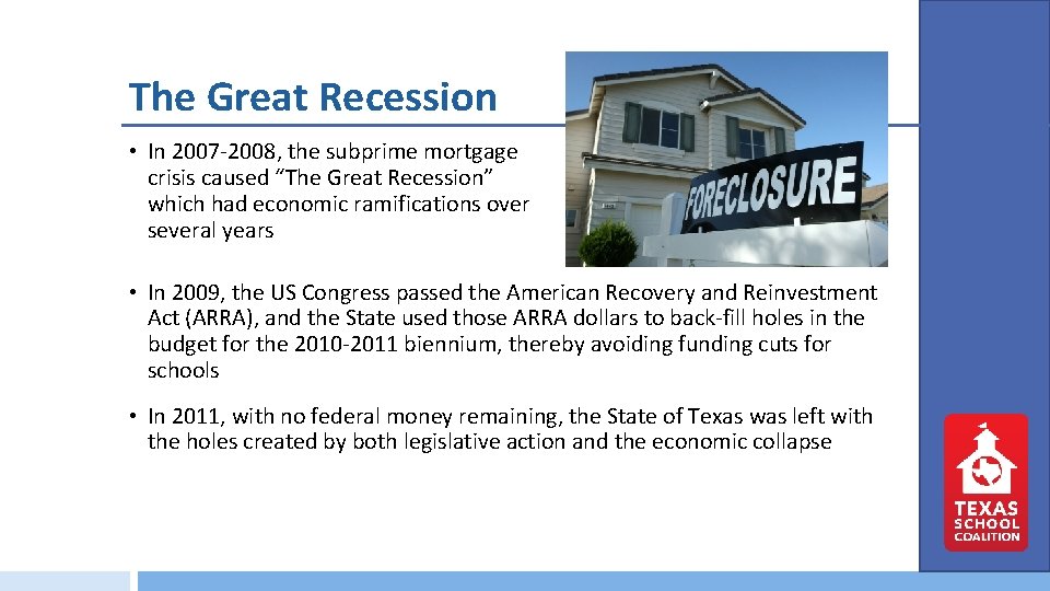 The Great Recession • In 2007 -2008, the subprime mortgage crisis caused “The Great