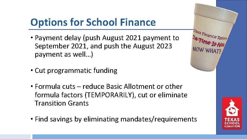 Options for School Finance • Payment delay (push August 2021 payment to September 2021,