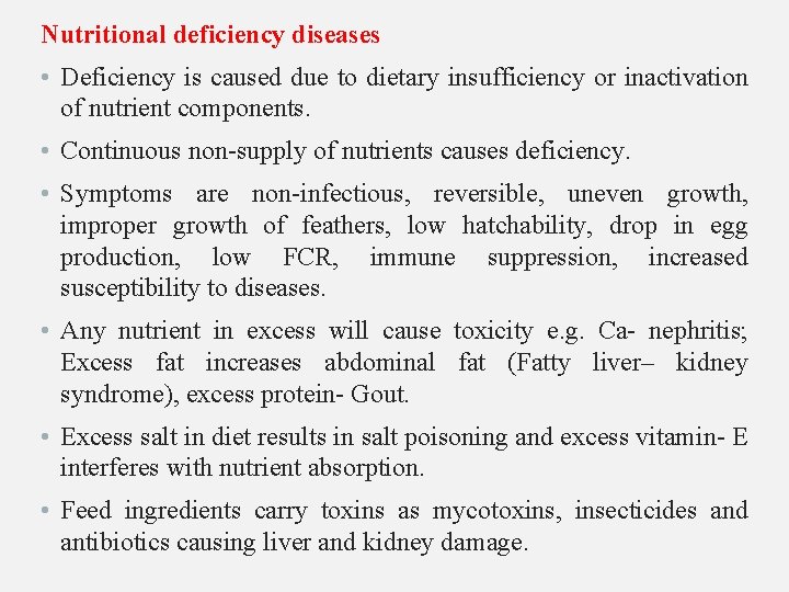 Nutritional deficiency diseases • Deficiency is caused due to dietary insufficiency or inactivation of