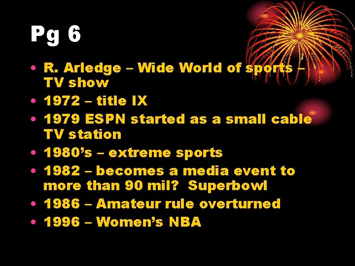 Pg 6 • R. Arledge – Wide World of sports – TV show •