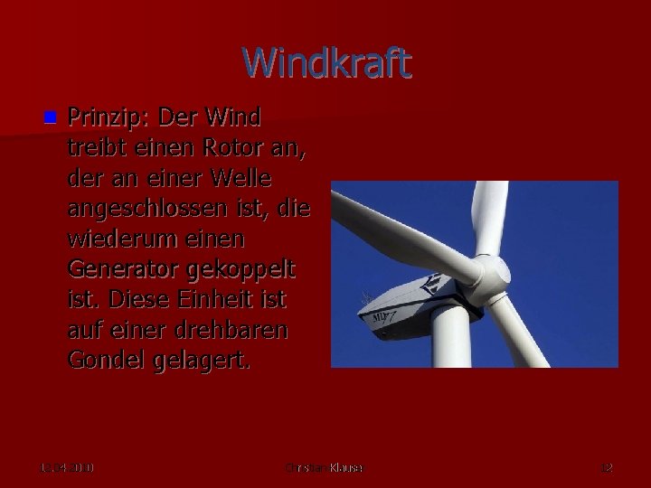 Windkraft n Prinzip: Der Wind treibt einen Rotor an, der an einer Welle angeschlossen