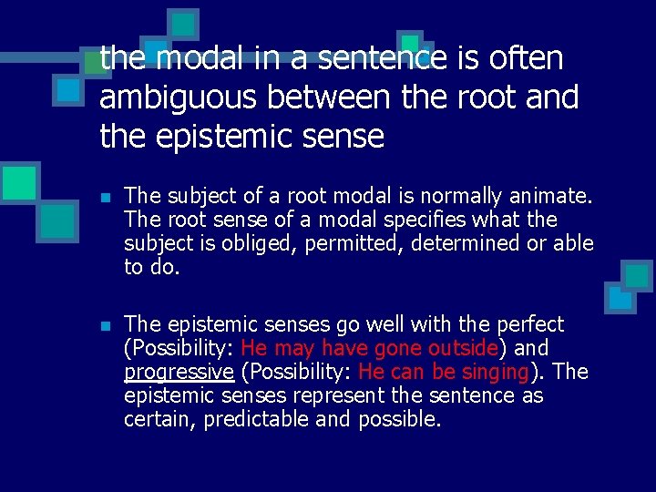 the modal in a sentence is often ambiguous between the root and the epistemic
