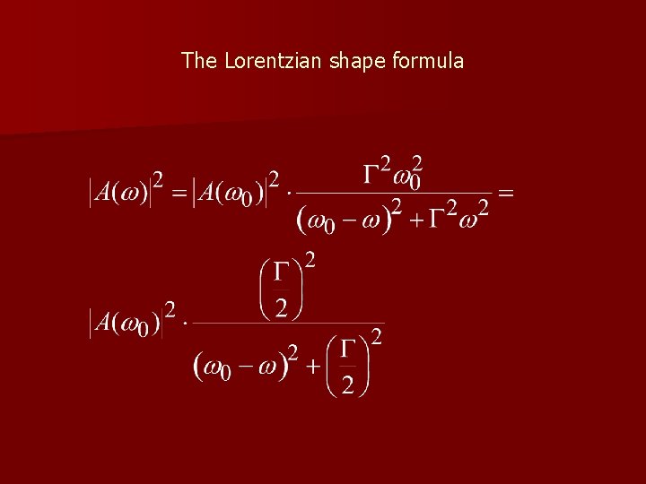 The Lorentzian shape formula 