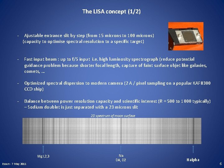 The LISA concept (1/2) - Ajustable entrance slit by step (from 15 microns to