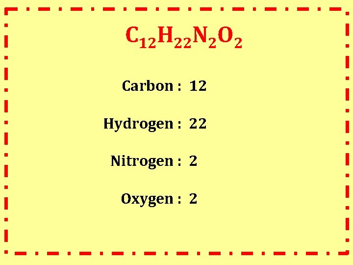 C 12 H 22 N 2 O 2 Carbon : 12 Hydrogen : 22