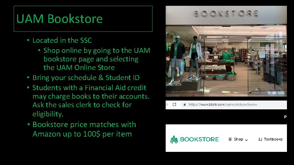 UAM Bookstore • Located in the SSC • Shop online by going to the UAM Bookstore • Located in the SSC • Shop online by going to the