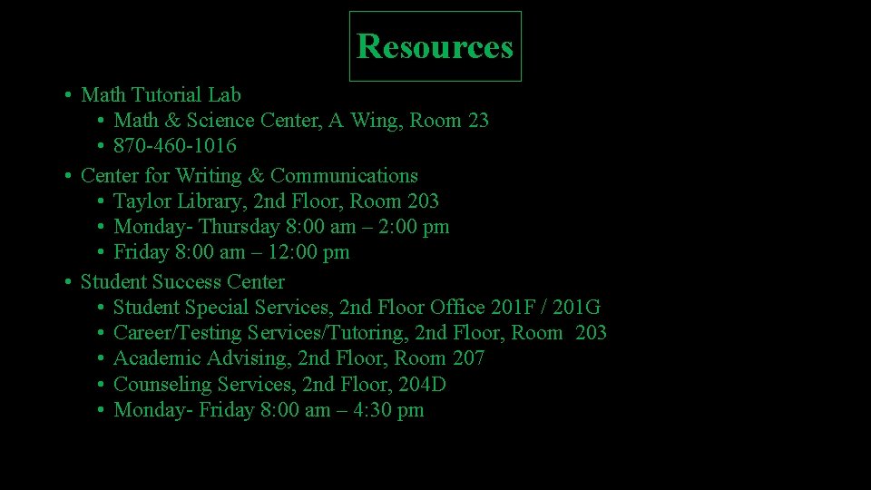 Resources • Math Tutorial Lab • Math & Science Center, A Wing, Room 23 Resources • Math Tutorial Lab • Math & Science Center, A Wing, Room 23