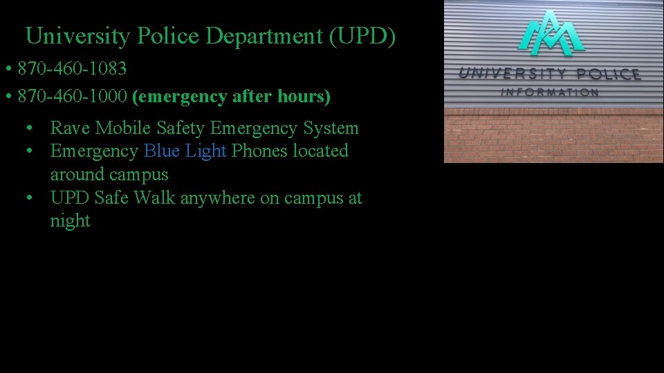 University Police Department (UPD) • 870 -460 -1083 • 870 -460 -1000 (emergency after University Police Department (UPD) • 870 -460 -1083 • 870 -460 -1000 (emergency after