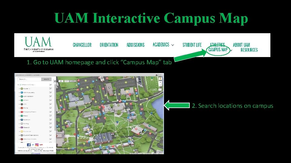 UAM Interactive Campus Map 1. Go to UAM homepage and click “Campus Map” tab UAM Interactive Campus Map 1. Go to UAM homepage and click “Campus Map” tab