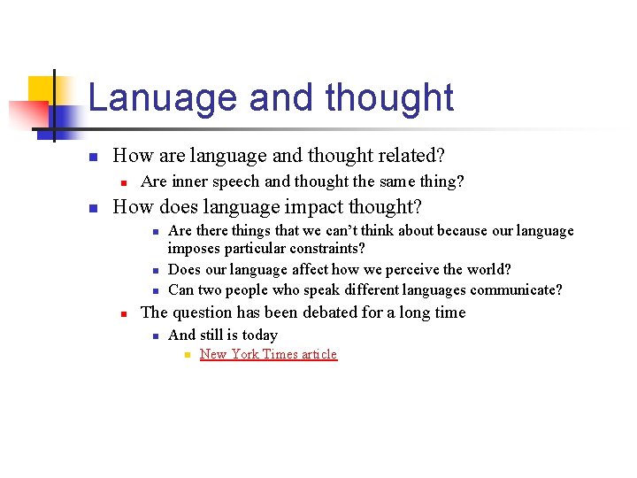 Lanuage and thought n How are language and thought related? n n Are inner