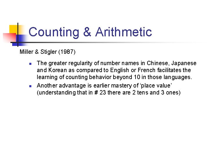 Counting & Arithmetic Miller & Stigler (1987) n n The greater regularity of number