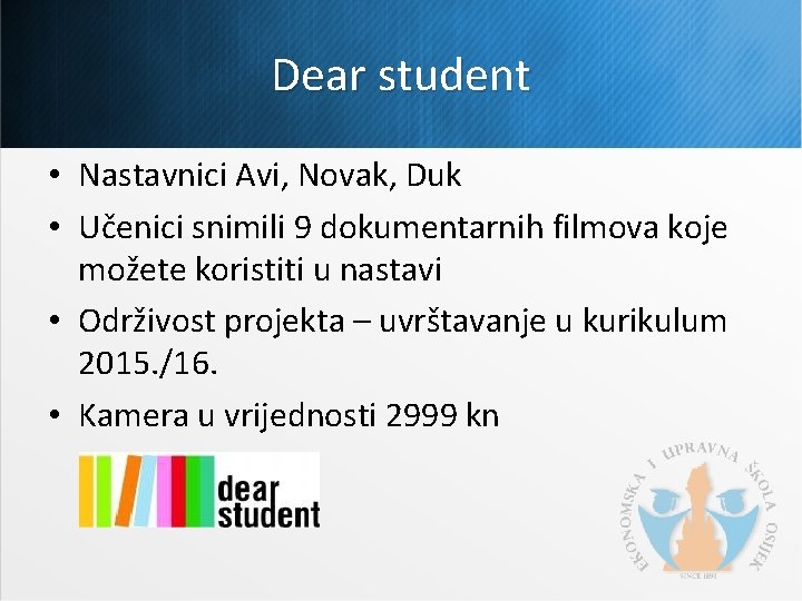 Dear student • Nastavnici Avi, Novak, Duk • Učenici snimili 9 dokumentarnih filmova koje