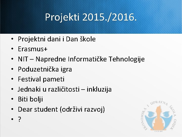 Projekti 2015. /2016. • • • Projektni dani i Dan škole Erasmus+ NIT –