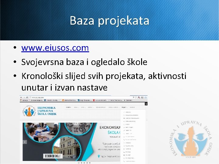 Baza projekata • www. eiusos. com • Svojevrsna baza i ogledalo škole • Kronološki