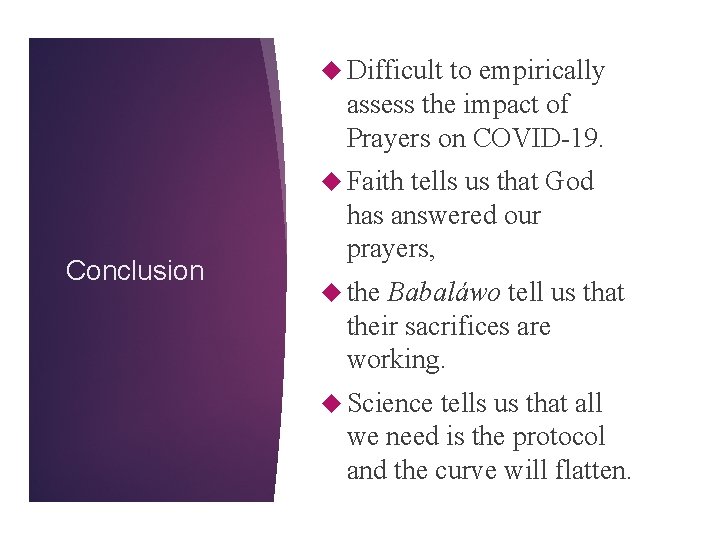  Difficult to empirically assess the impact of Prayers on COVID-19. Faith Conclusion tells