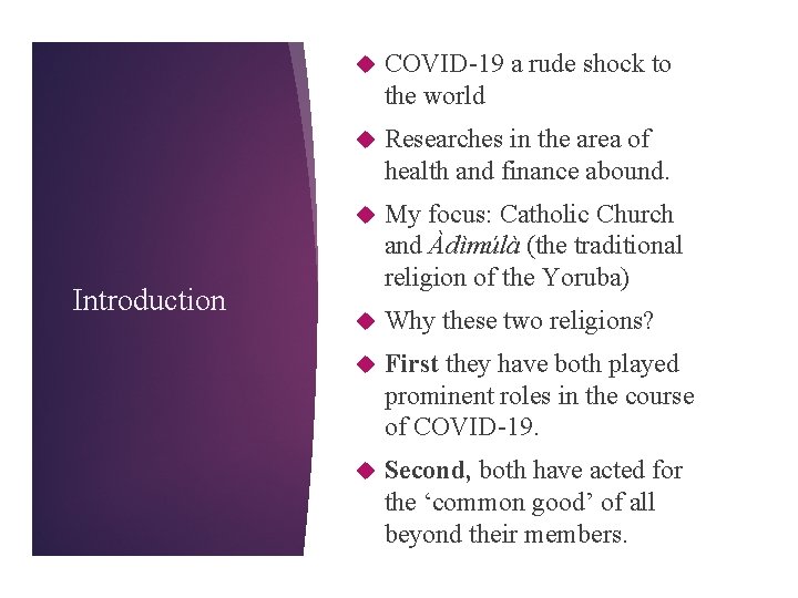 Introduction COVID-19 a rude shock to the world Researches in the area of health