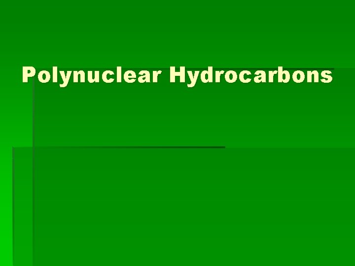 Polynuclear Hydrocarbons 