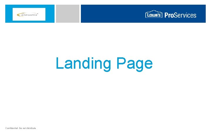Landing Page Confidential: Do not distribute 